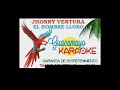 JHONNY VENTURA - EL HOMBRE LLORO - KARAOKE EXCLUSIVO