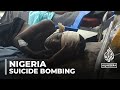 At least 18 killed, dozens injured in Nigeria suicide attacks