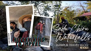 Sadu Chiru waterfall hike and Hitchhiking to Imphal city.