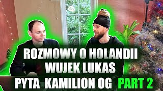 Wujek Lukas Pyta - Rozmowy o Holandii / ZZP / Praca / You tube Gość @kamilionog