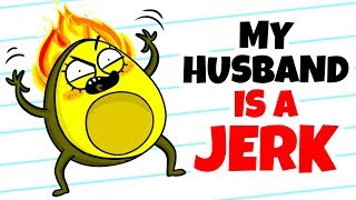 15 Reasons Why My Husband Is A Jerk