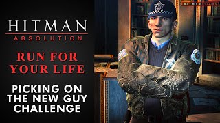 Hitman: Absolution - Run For Your Life - "Picking on the New Guy" Challenge