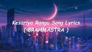 BRAHMĀSTRA (Kannada) | Kesariya Rangu Song Lyrics | Ranbir | Alia | Pritam|Sanjith Hegde, Sid Sriram