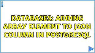Databases: Adding array element to JSON column in PostgreSQL