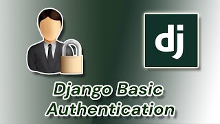 Django basic authentication | Django Rest Framework | Python
