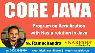 Core Java Tutorials | Program on Serialization with Has a relation in Java | Mr.Ramachandra