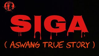 SIGA ( ASWANG TRUE STORY ) | #AngNinuno #AlphaStyles #TagalogHorrorStories