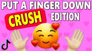 Put a Finger Down Crush Edition 😍❤️❤️