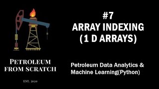 Lecture 7 : Numpy 4: Array Indexing (1-D arrays) | Data #Analysis & #MachineLearning | #Python