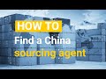 How to Find a Best Sourcing Agent in China - Complete Guide