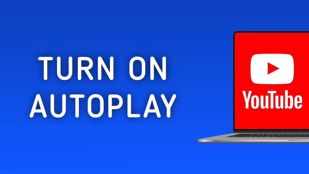 How To Turn On Youtube Autoplay On Pc Updated Youtube
