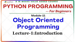 Python Programming for Beginners: Module-11. Object Oriented Programming | Lecture-1: Introduction