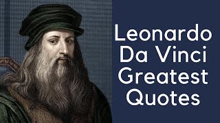 Leonardo Da Vinci Greatest Quotes | Top 25 Quotes by Leonardo Da Vinci | Leonardo Da Vinci Wisdom