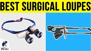 7 Best Surgical Loupes 2019