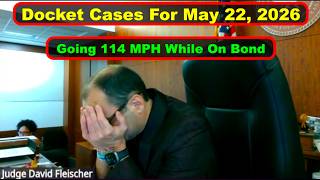 Judge Fleischer's Docket From May 22nd, 2026 - Vikky's Court Watch