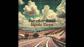 Suretler Band - Dipsiz Kuyu