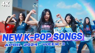 NEW K-POP SONGS | APRIL 2024 (WEEK 3)