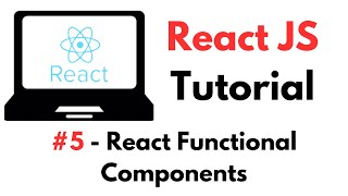 React Tutorial #5: React Functional Components - Line-by-Line Coding