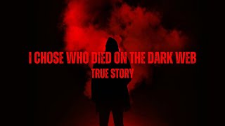 I Chose Who Died on the Dark Web | True Story