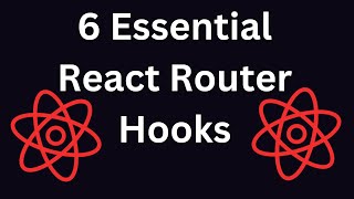🔥 6 ESSENTIAL REACT ROUTER HOOKS 🔥