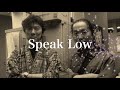 蔵出し音源～《スピーク・ロウ》と《マイ・リトル・スウェード・シューズ》／speak low my little suede shoes