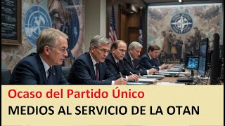 Ocaso del Partido Único. MEDIOS AL SERVICIO DE LA OTAN