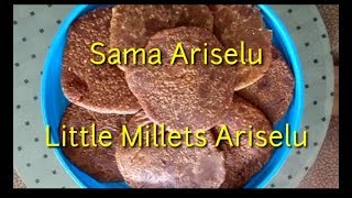 సామపిండి అరిసెలు || How to make Millets Ariselu || Little Millets Ariselu