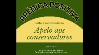 Prédica positiva (2.Bichat.170/3.12.2024): leitura comentada do Apelo aos Conservadores