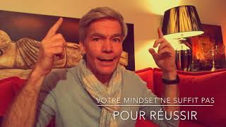 Votre mindset ne suffit pas pour réussir - Paul Pyronnet