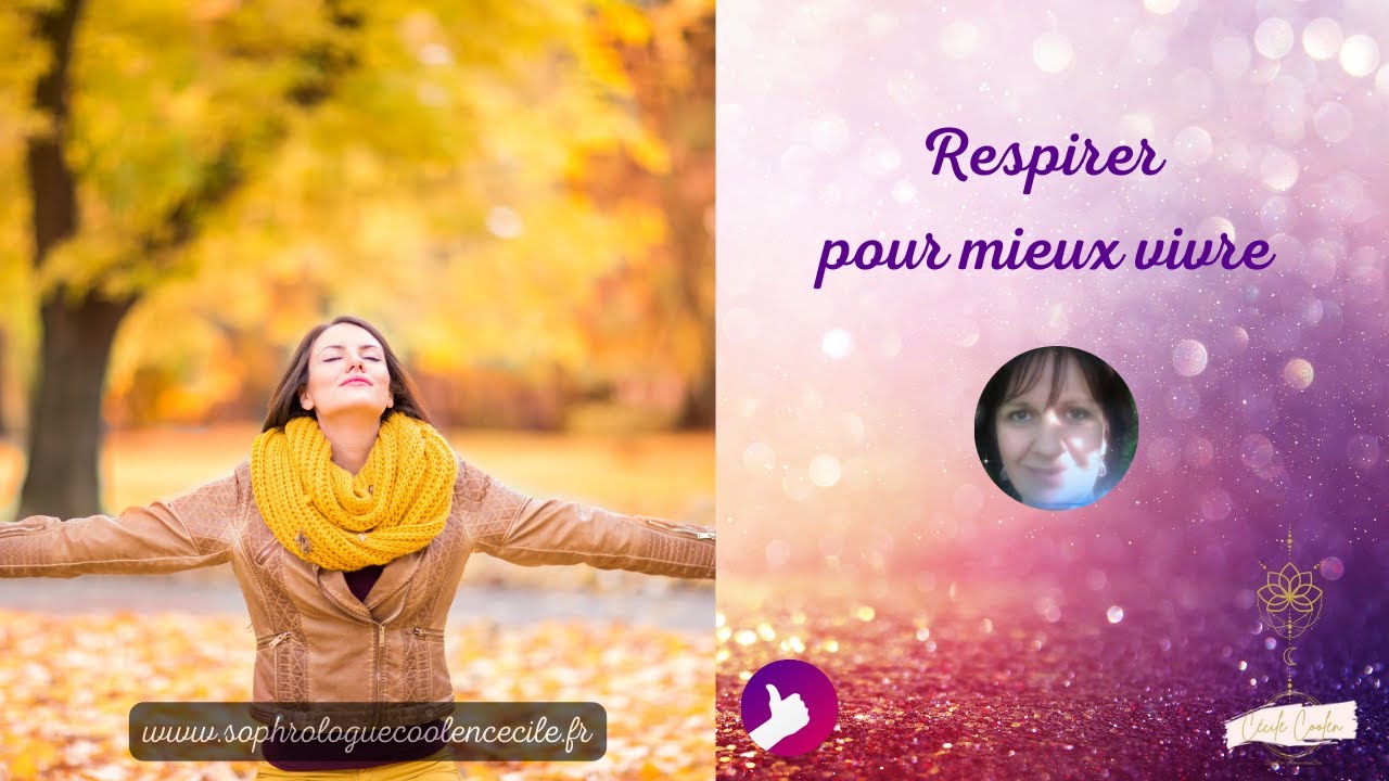 Respirer Pour Mieux Vivre - YouTube