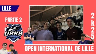 Open international de Lille 2K25 ! Ça joue dingue ! Partie 2