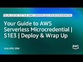Your Guide to AWS Serverless Microcredential | S1E3 | Deploy & Wrap Up