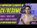 Major Elements of CV Part 1 | Resume kaise banaye  | Tanvi Bhasin Career and Communication Coach |