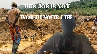 This Job is not worth your life || Galamsey || Illegal Mining