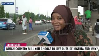 Which Country Will You Choose To Live Outside Nigeria And Why?