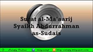 Surat al Ma'aarij Syaikh Abdurrahman as Sudais