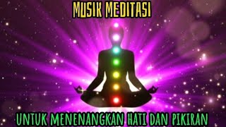 musik meditasi terbaik.            untuk menenangkan hati dan pikiran