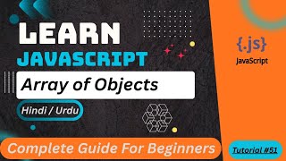JavaScript Array of Objects in HINDI/URDU | How to Add and Print Objects in Array