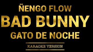 Ñengo Flow, Bad Bunny - Gato de Noche (Karaoke Version)