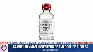 Samuel Heyman, inventeur de l’alcool de Ricqlès  - Un jour notre Histoire du 20 mai 2021