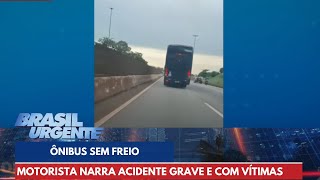 Ônibus sem freio: motorista narra acidente grave e com vítimas | Brasil Urgente