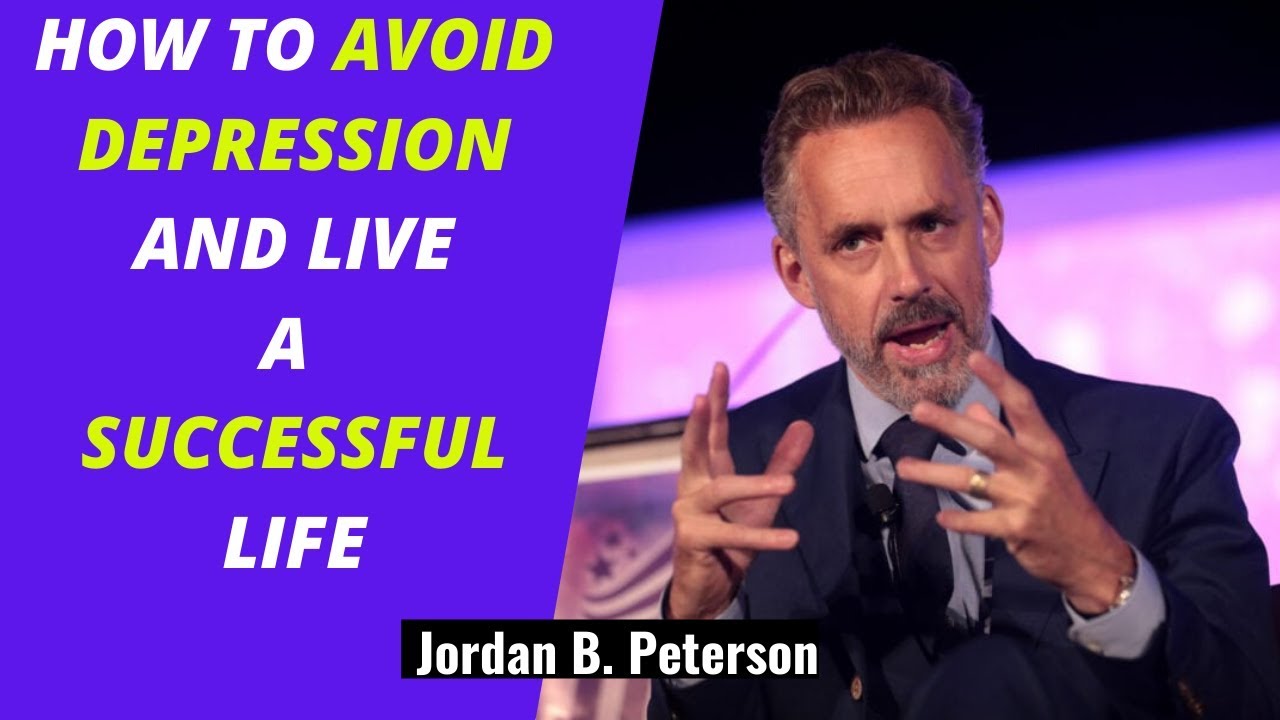 Jordan B. Peterson 2020 - HOW TO AVOID DEPRESSION AND LIVE A SUCCESSFUL ...