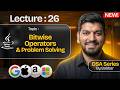 Lecture 26: Bitwise Operators in Java || DSA Series by Babbar