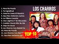 L o s C h a r r o s 2023 MIX - Top 10 Best Songs - Greatest Hits - Full Album