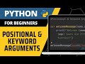 Python For Beginners - Positional & Keyword Arguments Explained