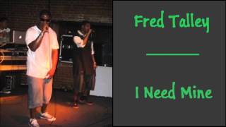 Fred Talley - I Need Mine