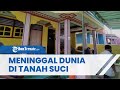 Jemaah Haji Asal Ternate Meninggal di Tanah Suci, Tergabung dalam Kloter 11 Embarkasi UPG Makassar