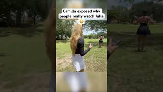 Camilla Exposed Why Julia Gets So Many Views