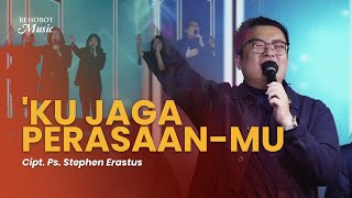 'Ku Jaga Perasaan-Mu (Live) - Rehobot Music