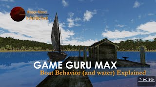 GameGuru Max Tutorial - Boat Behavior (and water) Explained